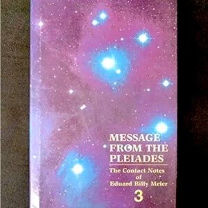Message From the Pleiades -VOL 3 ~ by Wendelle C. Stevens and Eduard Billy Meier